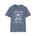 Pug Cute Face Felony Energy Tee