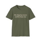 My Dog Has More Outfits Than Me Tee