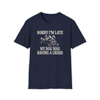 My Dog Was Having A Crisis Tee