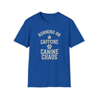 Running On Caffeine And Canine Chaos Tee