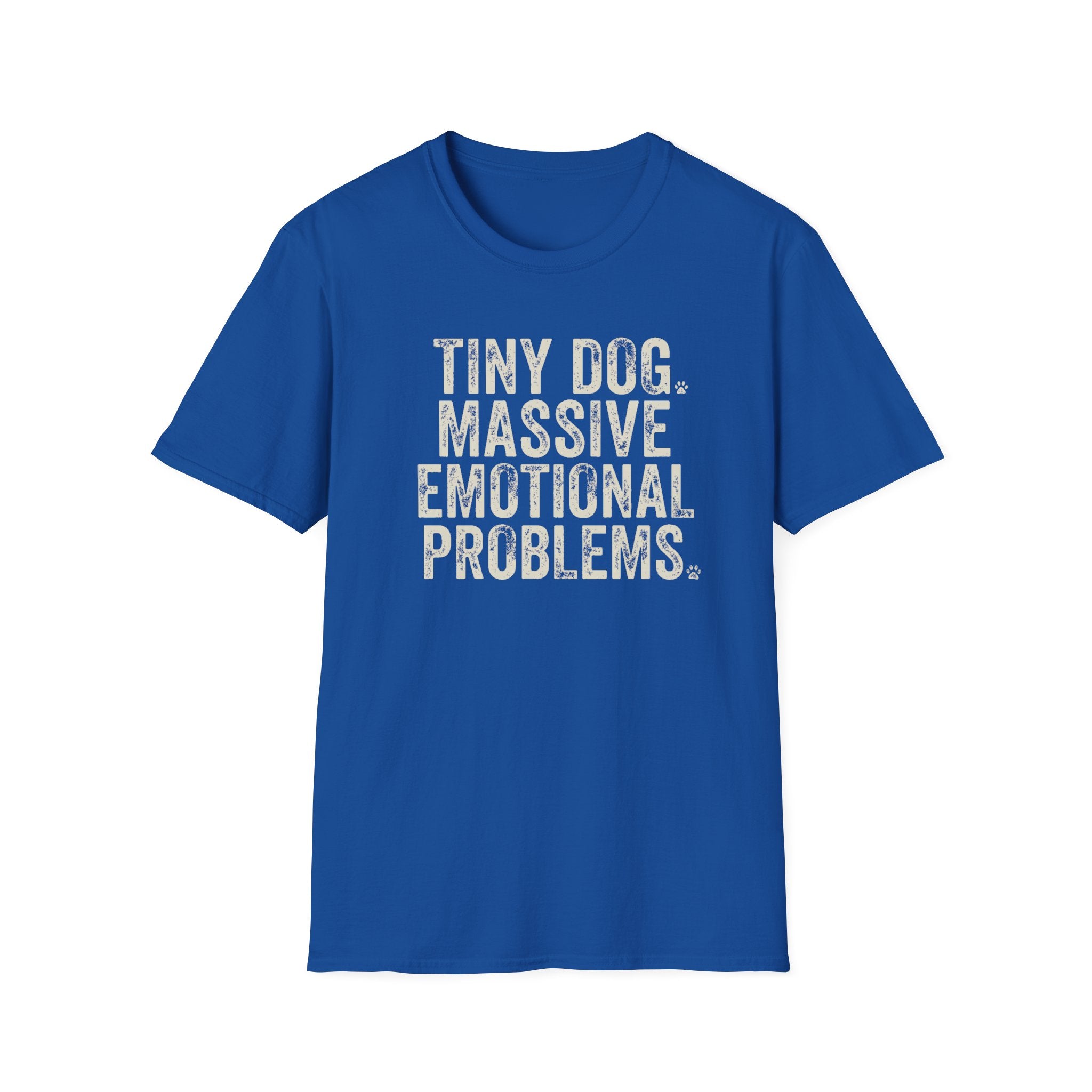 Tiny Dog. Massive Emotional Problems. Tee