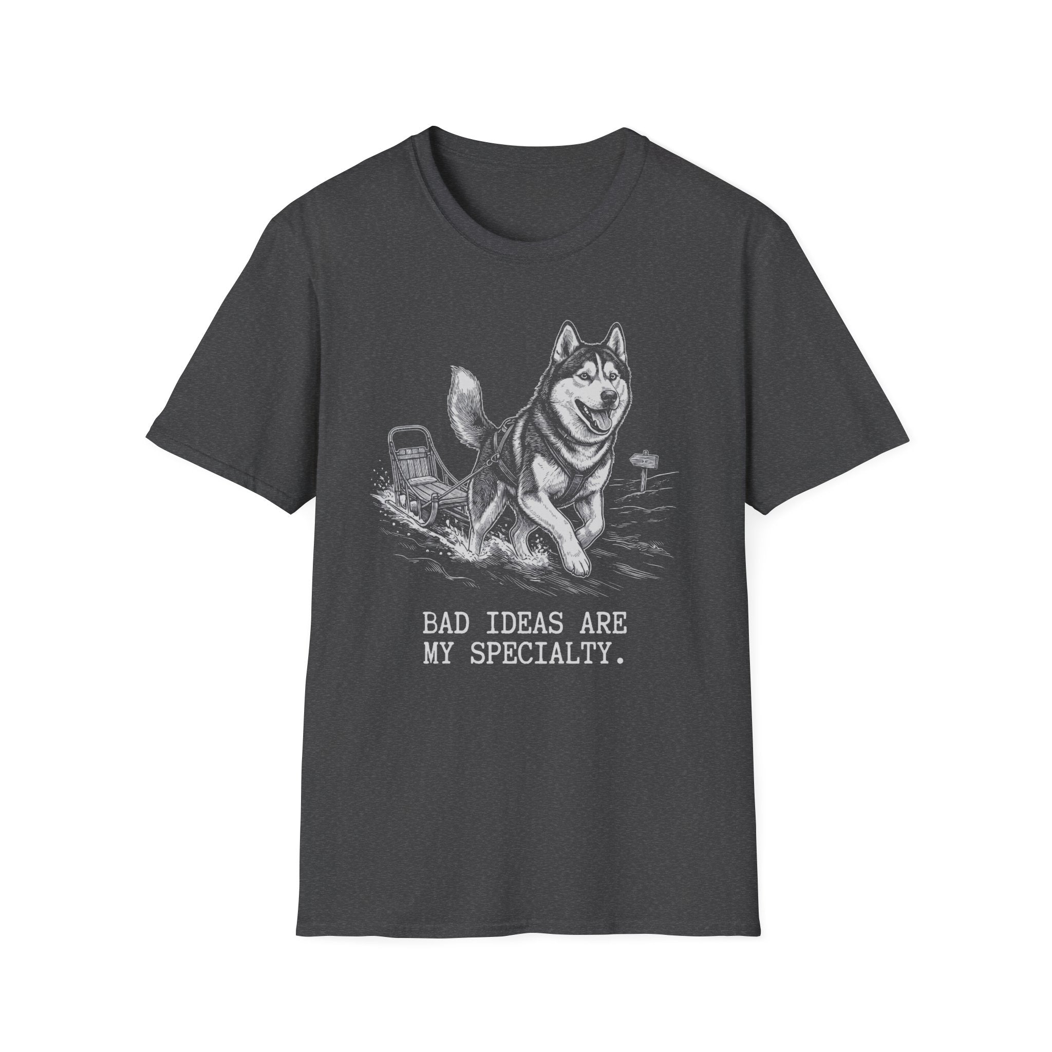 Husky Bad Ideas Are My Specialty Tee