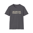 Dog Hair Is My Personality Now Tee