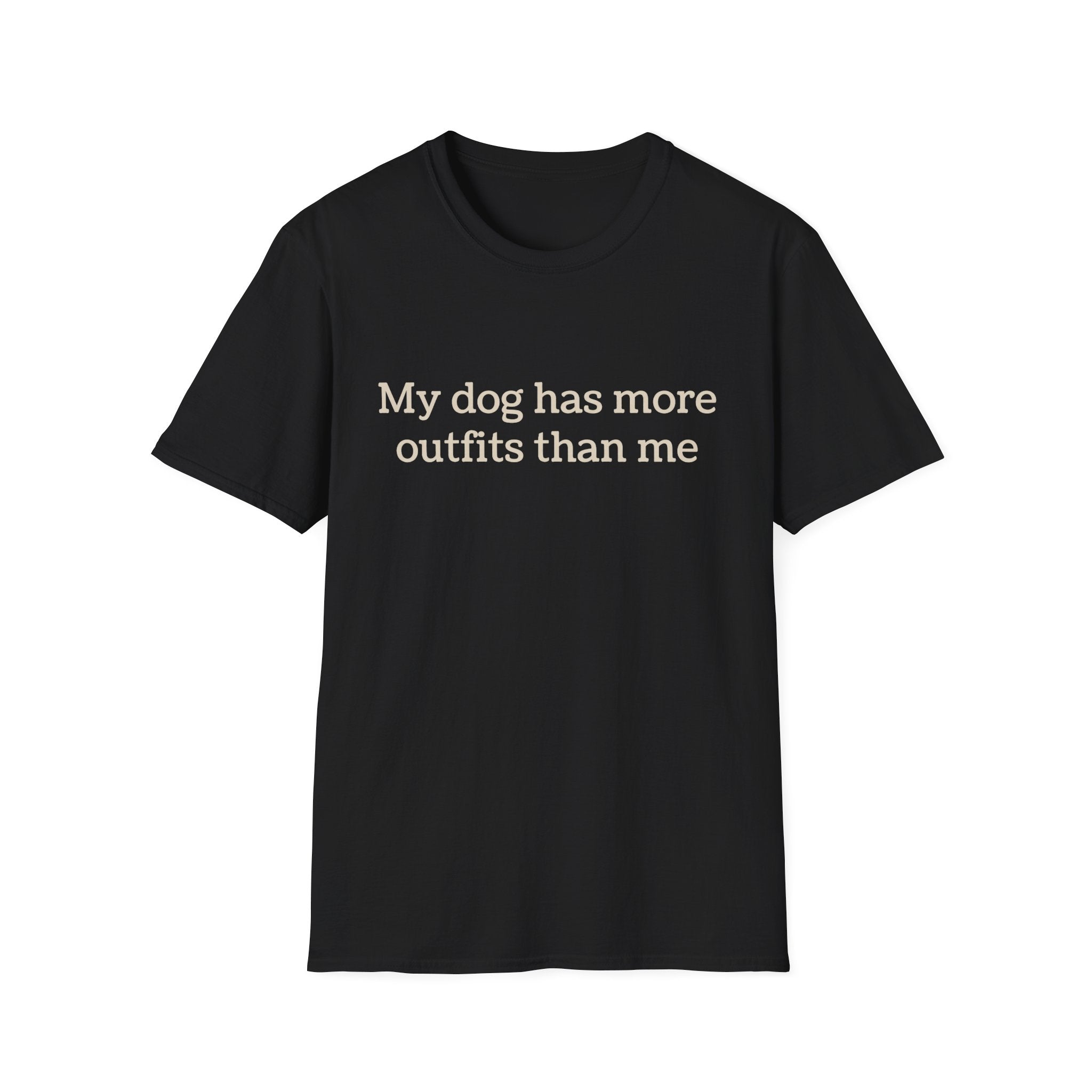 My Dog Has More Outfits Than Me Tee