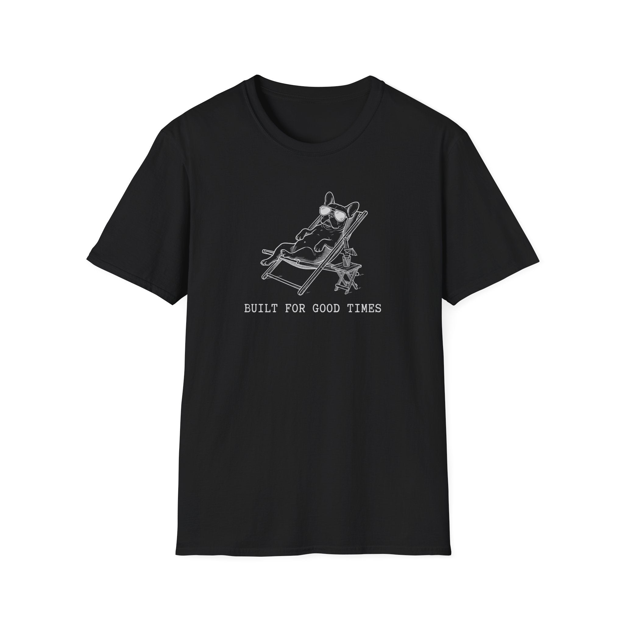 French Bulldog Built For Good Times Tee