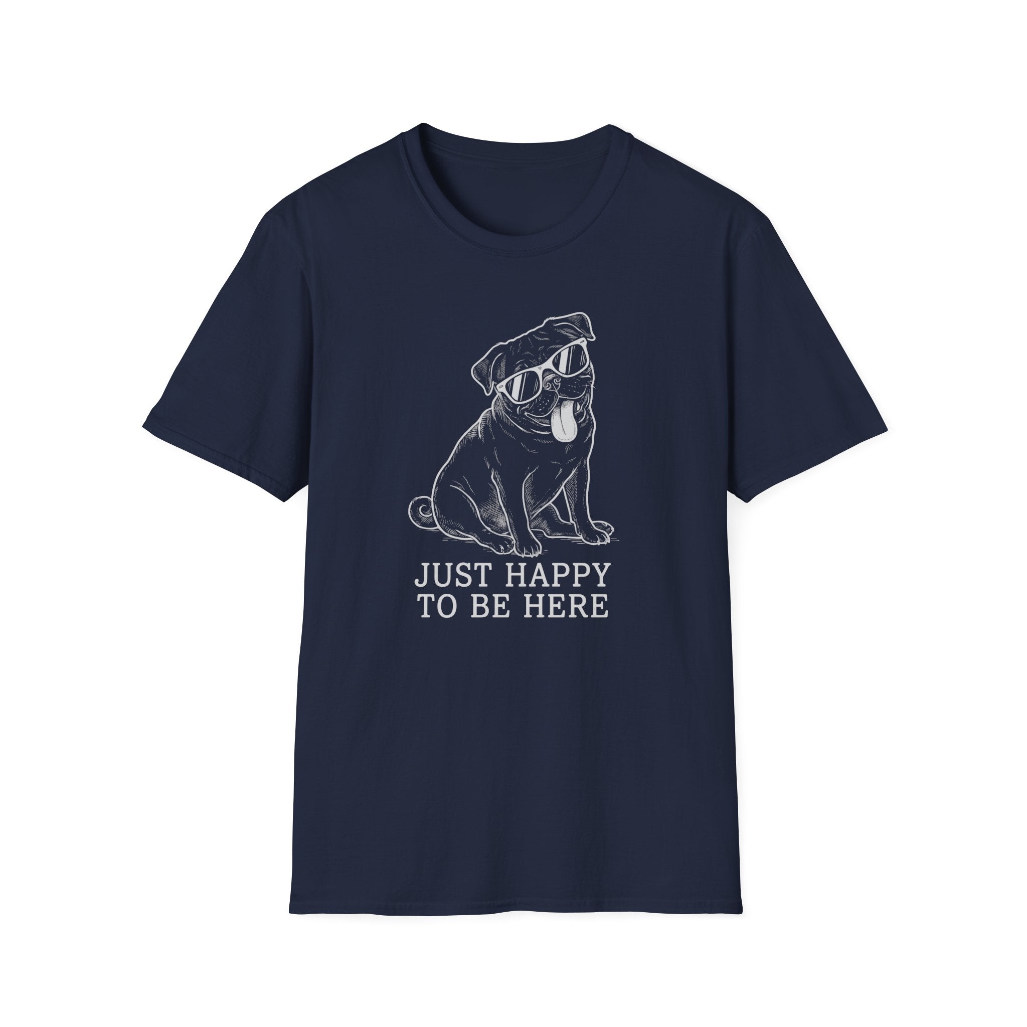 Pug Just Happy To Be Here Tee
