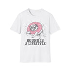 Pug Round Is A Lifestyle Tee