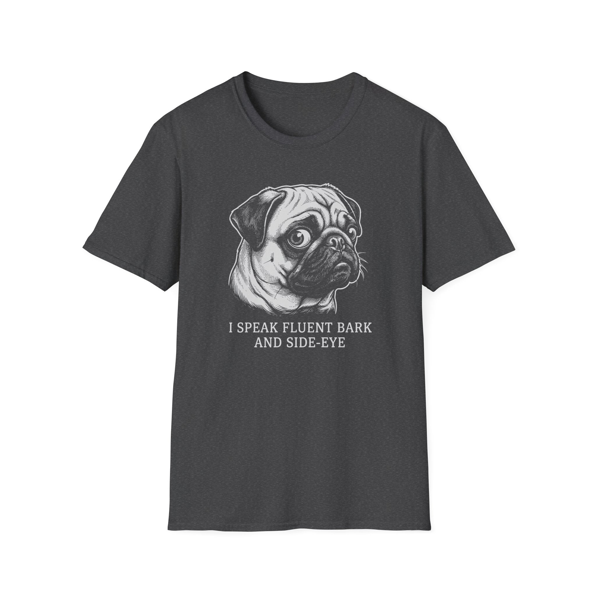 Pug I Speak Fluent Tee