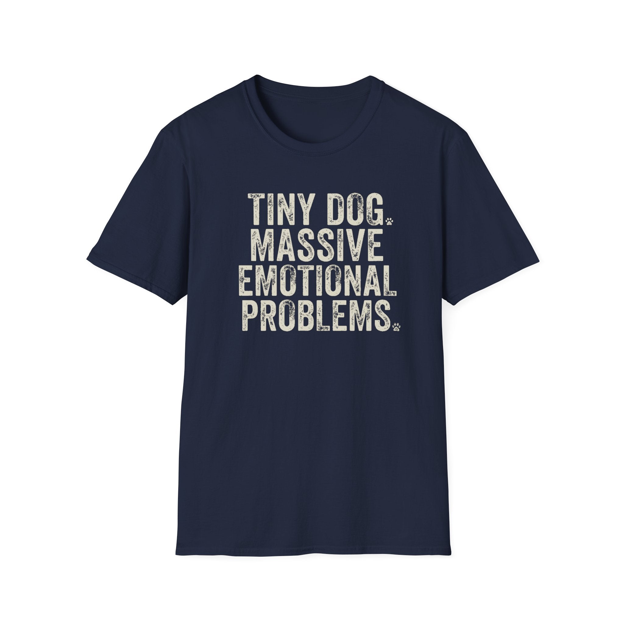 Tiny Dog. Massive Emotional Problems. Tee