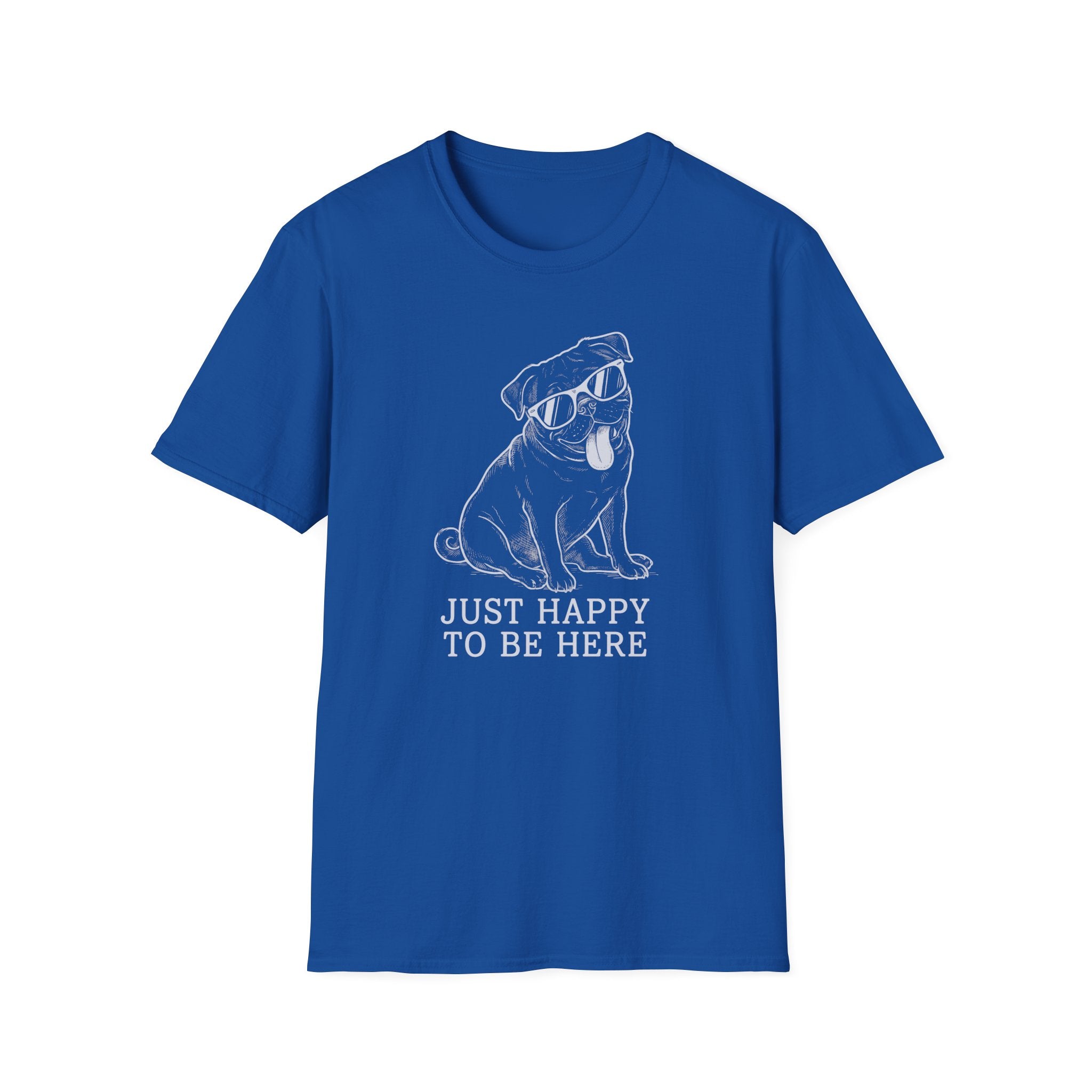 Pug Just Happy To Be Here Tee