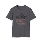 My Dog My Therapist Tee