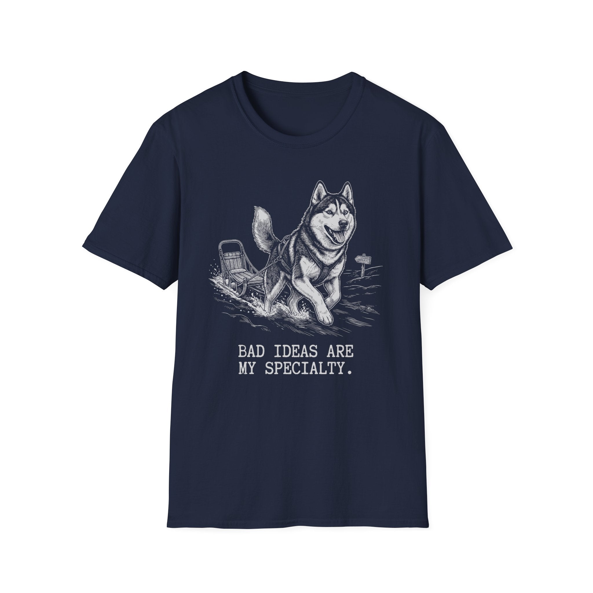 Husky Bad Ideas Are My Specialty Tee