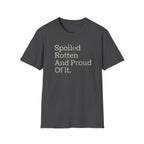 Spoiled Rotten And Proud Of It Tee