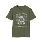 Pug Cute Face Felony Energy Tee