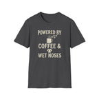 Powered By Coffee & Wet Noses Tee
