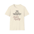 My Dog My Therapist Tee