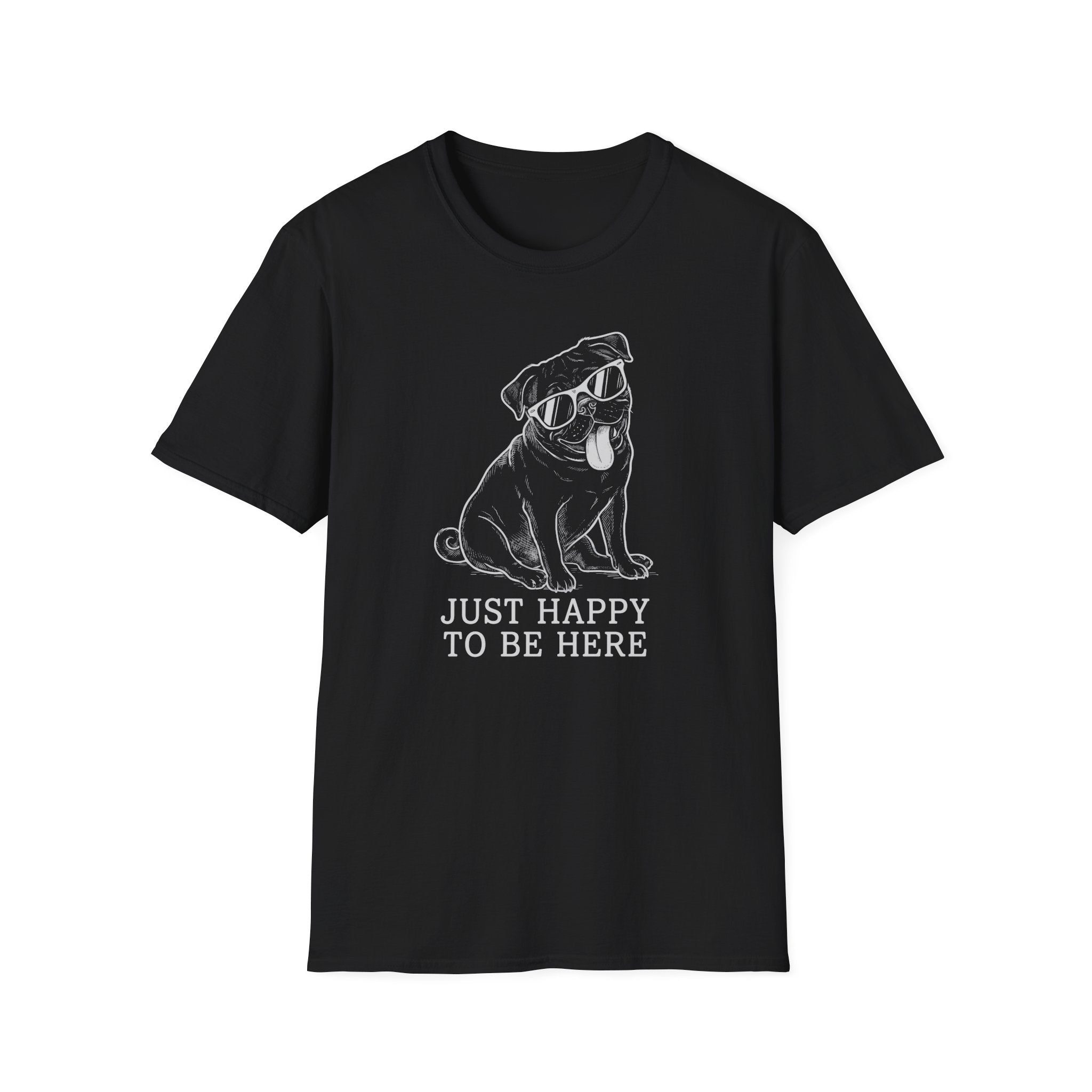 Pug Just Happy To Be Here Tee