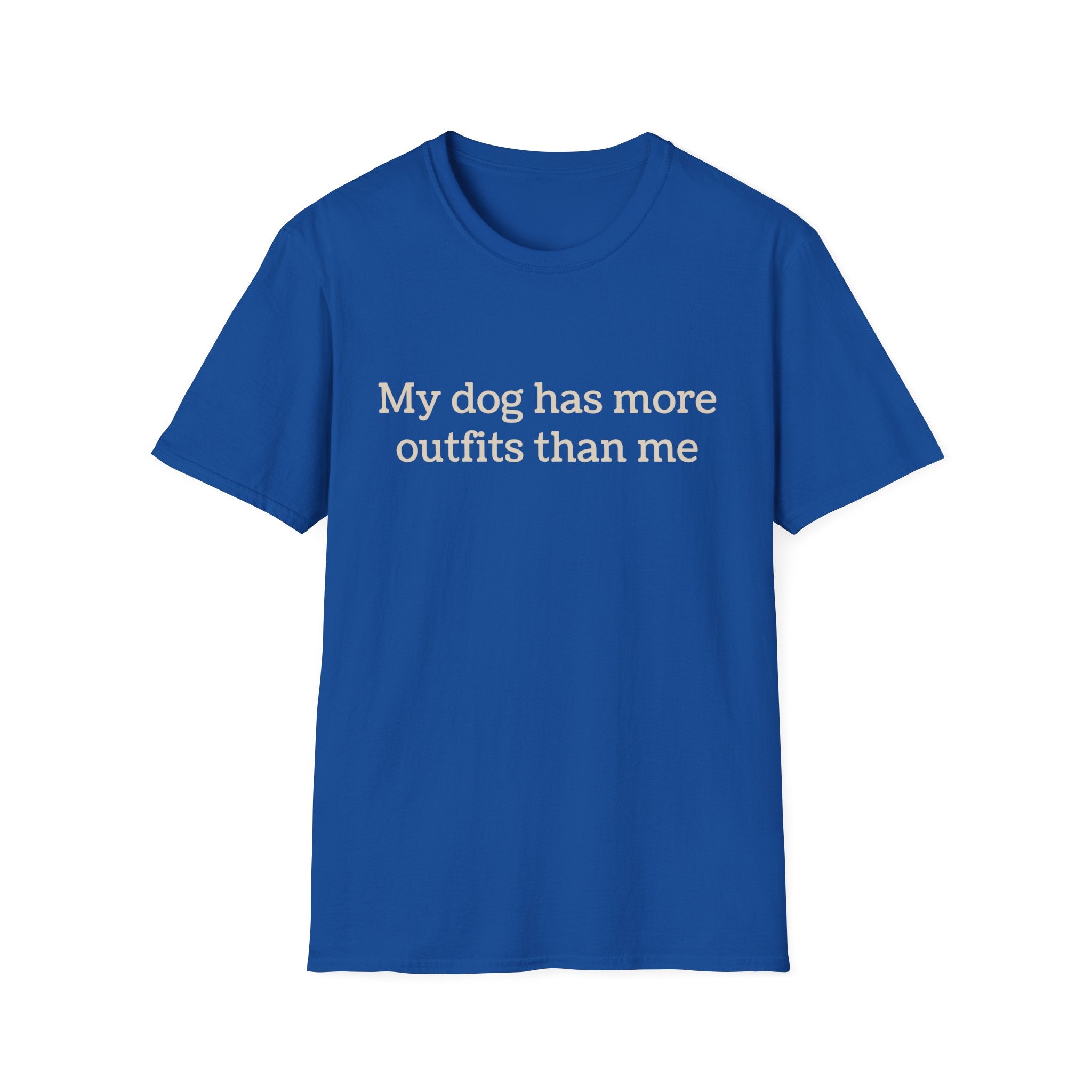 My Dog Has More Outfits Than Me Tee