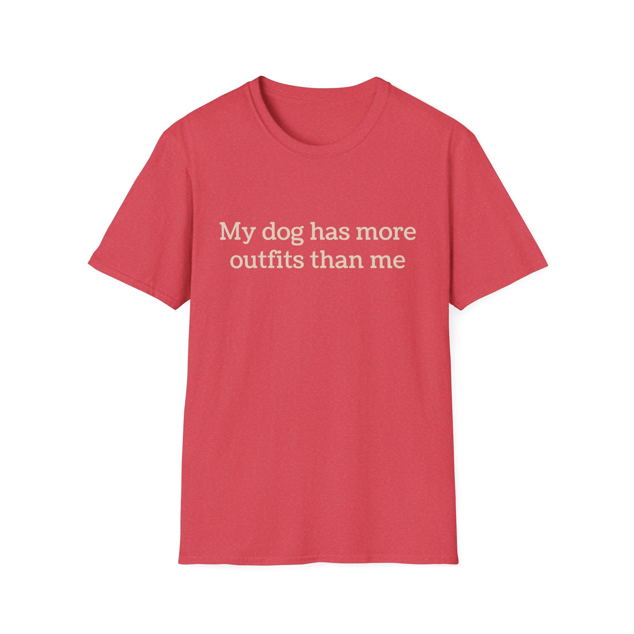 My Dog Has More Outfits Than Me Tee