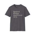 Spoiled Rotten And Proud Of It Tee