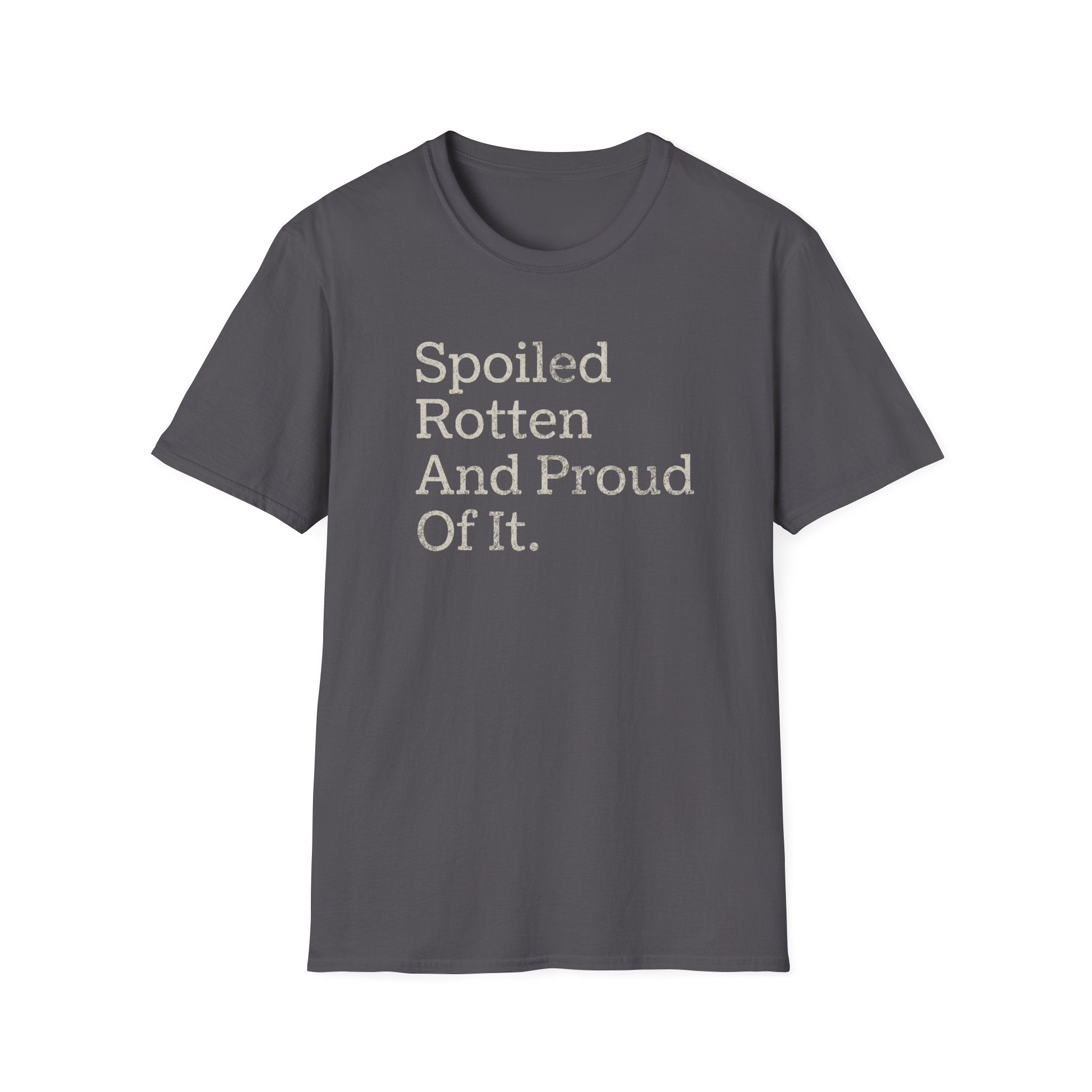 Spoiled Rotten And Proud Of It Tee