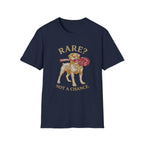 Rottweiler Rare Not A Chance Tee