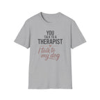 My Dog My Therapist Tee