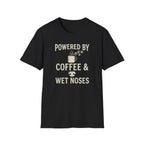 Powered By Coffee & Wet Noses Tee