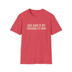 Dog Hair Is My Personality Now Tee