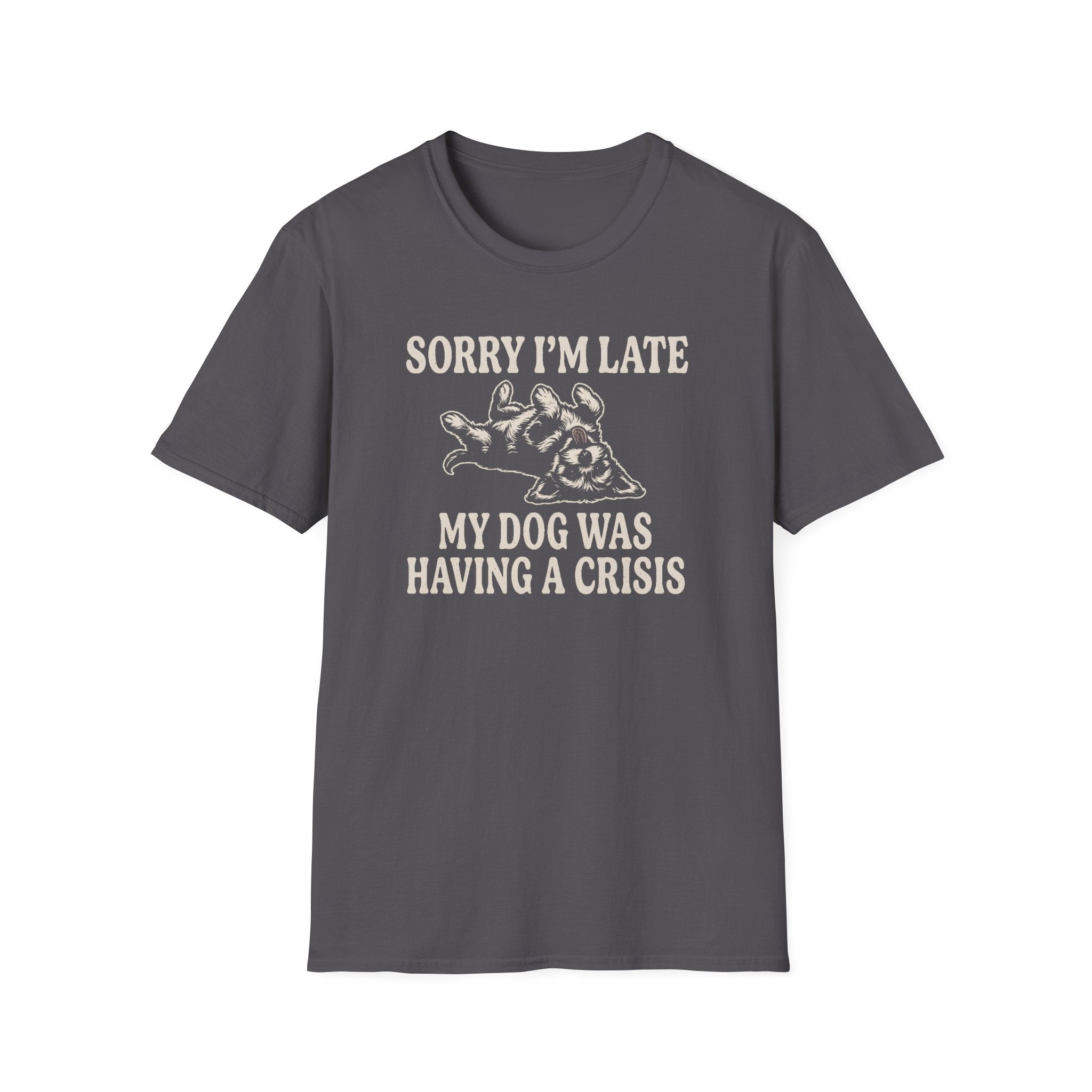 My Dog Was Having A Crisis Tee
