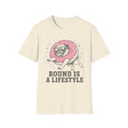 Pug Round Is A Lifestyle Tee