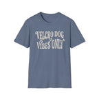 Velcro Dog Vibes Only Tee