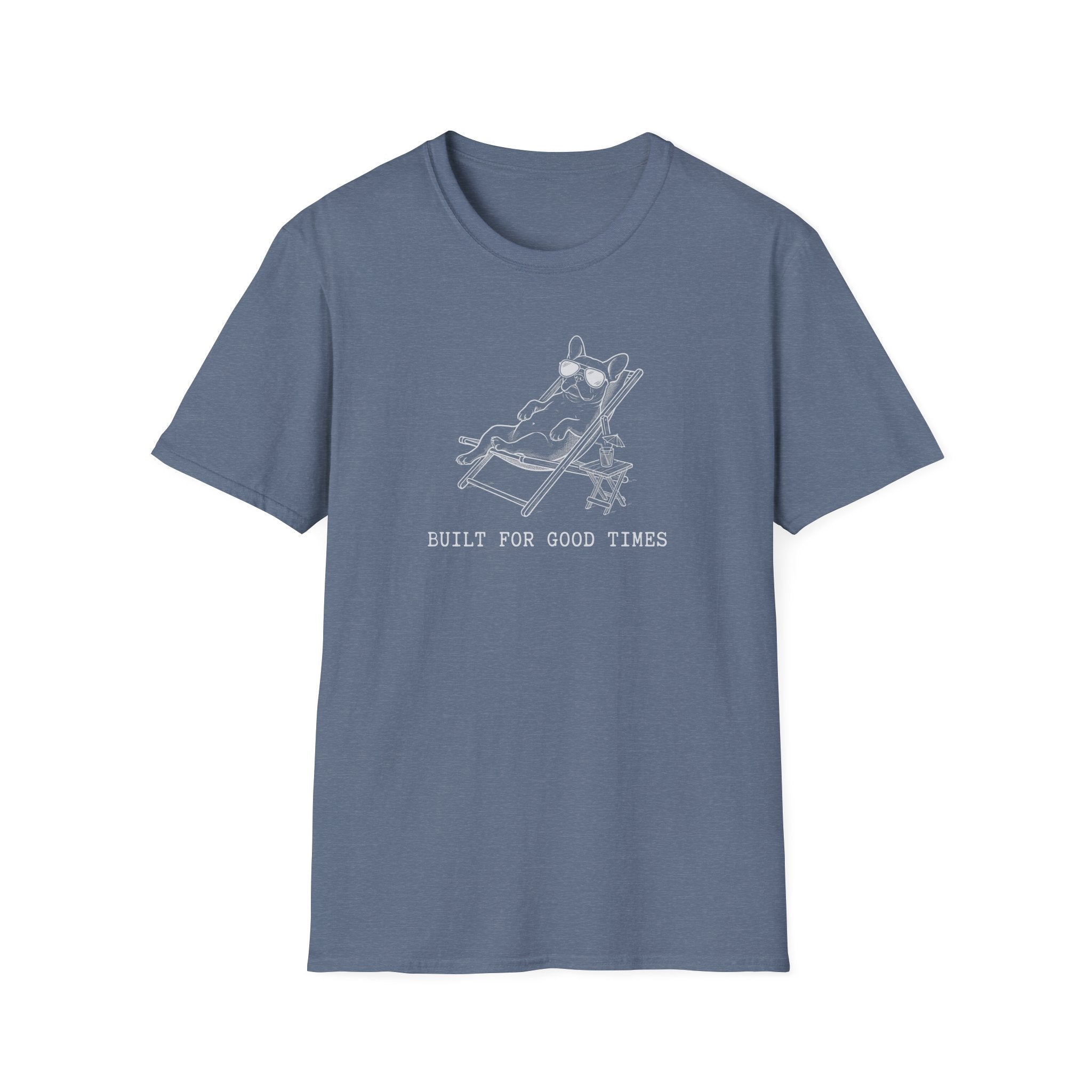 French Bulldog Built For Good Times Tee
