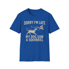 My Dog Saw A Squirrel Tee
