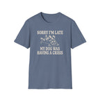 My Dog Was Having A Crisis Tee