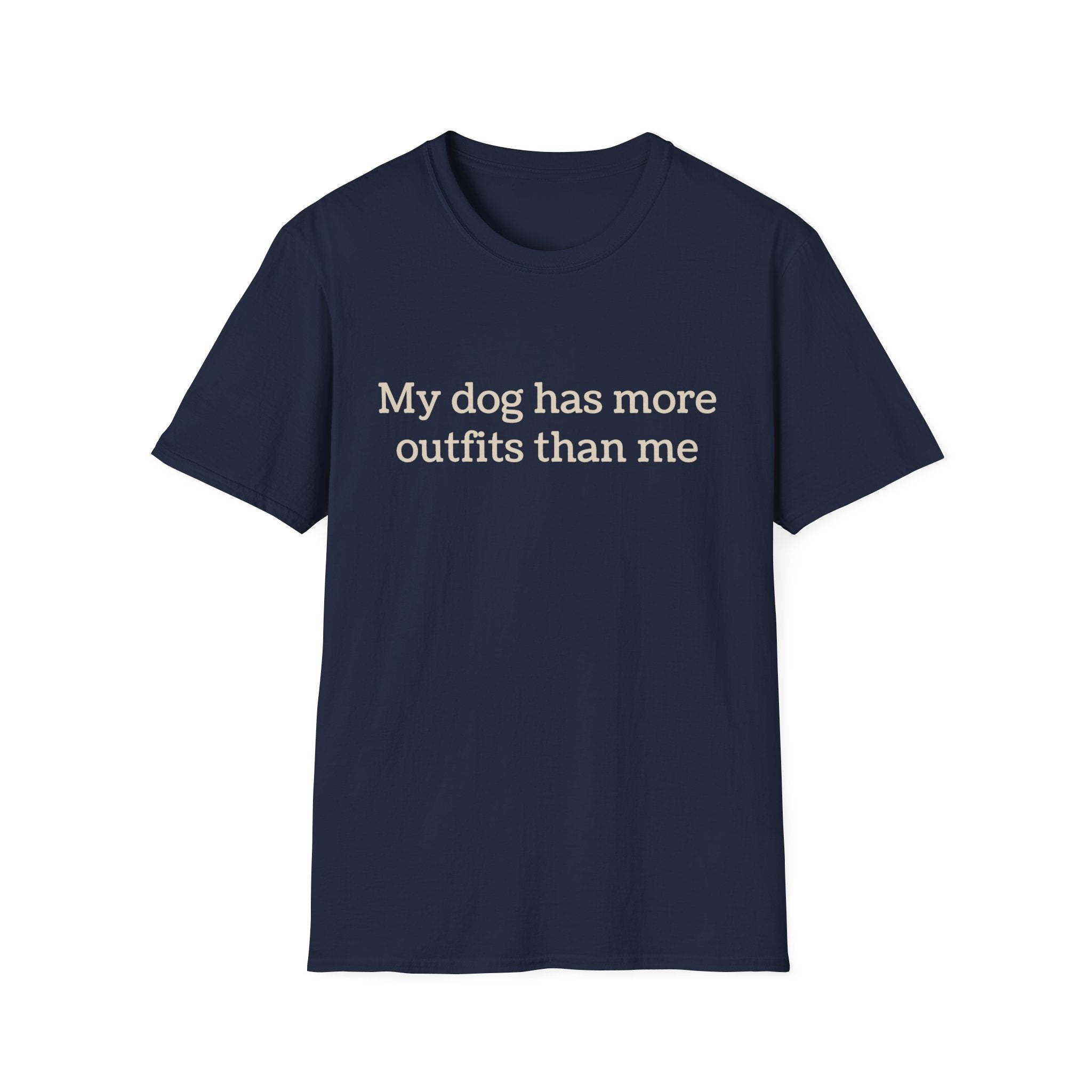 My Dog Has More Outfits Than Me Tee