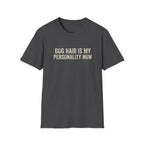 Dog Hair Is My Personality Now Tee