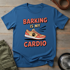 Barking Is My Cardio Tee