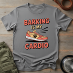 Barking Is My Cardio Tee