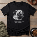 Pug I Speak Fluent Tee