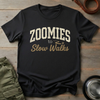 Zoomies to Slow Walks Tee