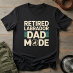 Retired Labrador Dad Mode Tee