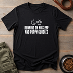 Running On No Sleep And Puppy Cuddles Tee