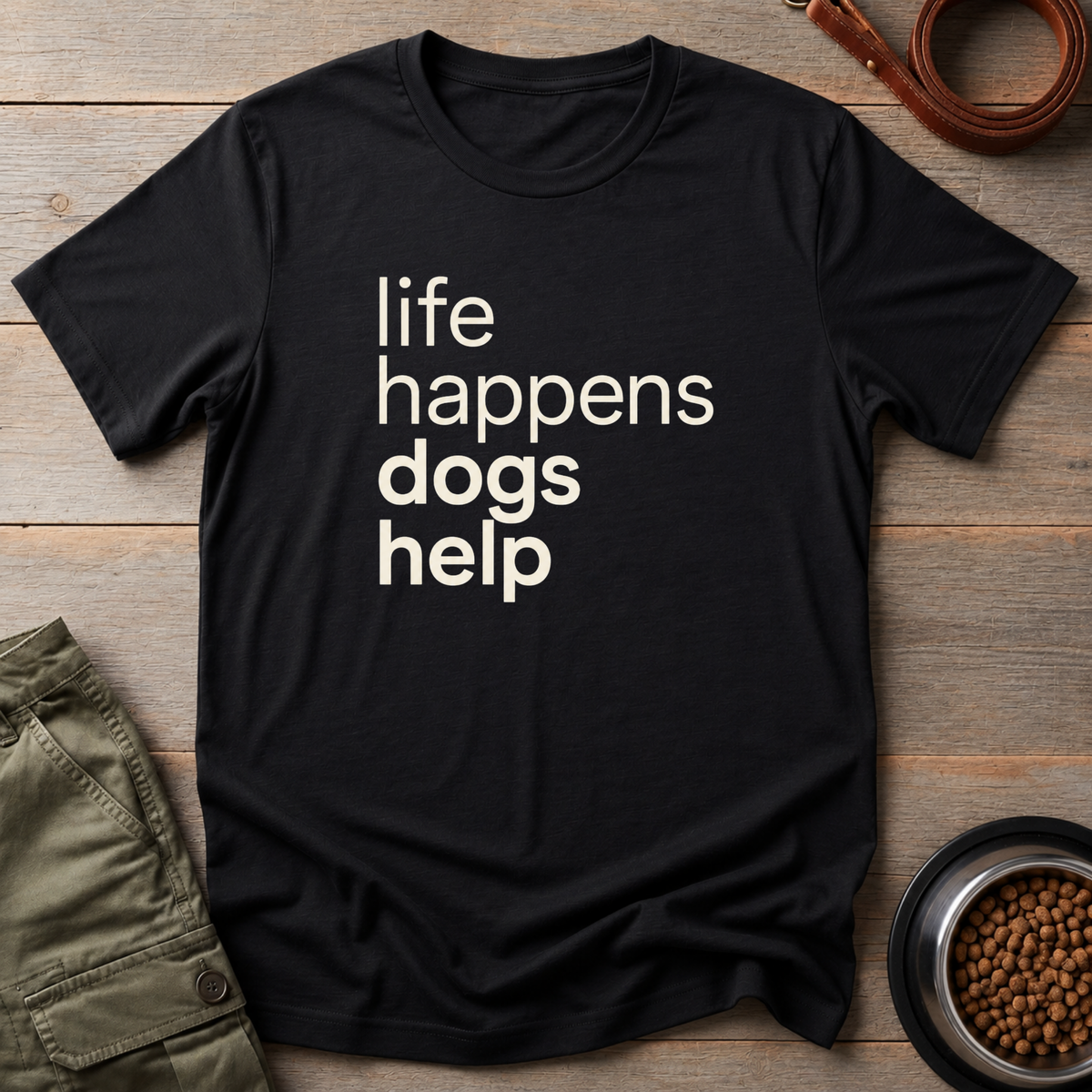 Dogs Handle Life Tee