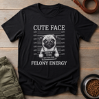 Pug Cute Face Felony Energy Tee