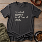 Spoiled Rotten And Proud Of It Tee