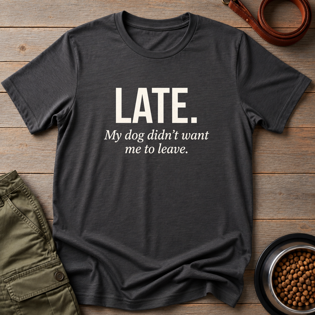 Late Dog Excuse Tee