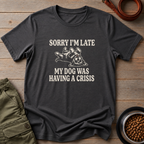 My Dog Was Having A Crisis Tee