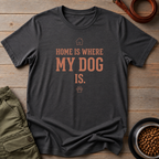 Home Is Where My Dog Tee
