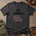 My Dog My Therapist Tee